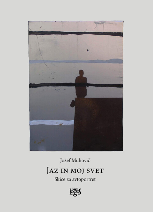 JAZ IN MOJ SVET Skice za avtoportret